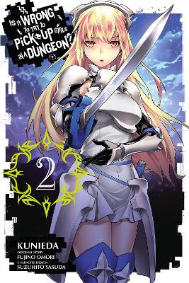 Is it Wrong to Try to Pick Up Girls in a Dungeon? by Fujino Omori