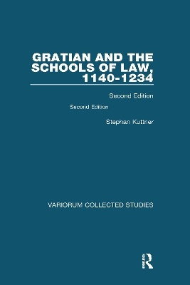 Gratian and the Schools of Law, 1140-1234: Second Edition book