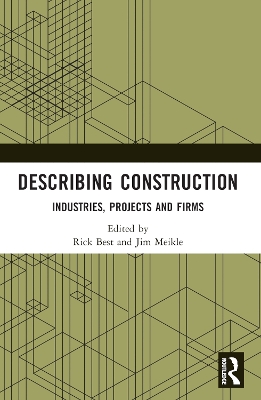 Describing Construction: Industries, Projects and Firms by Rick Best