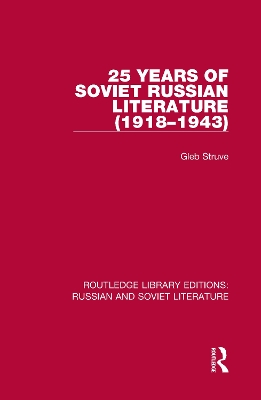 25 Years of Soviet Russian Literature (1918–1943) by Gleb Struve