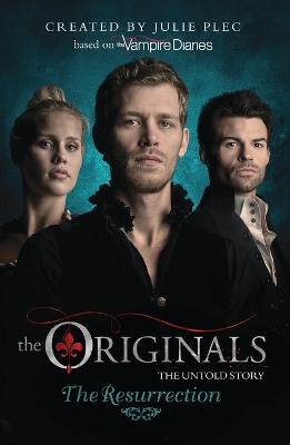 The The Originals: The Resurrection by Julie Plec