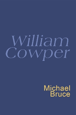 William Cowper: Everyman Poetry by William Cowper