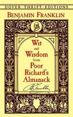 Wit and Wisdom from Poor Richard's Almanack by Benjamin Franklin