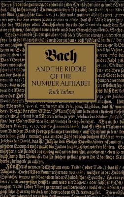 Bach and the Riddle of the Number Alphabet by Ruth Tatlow