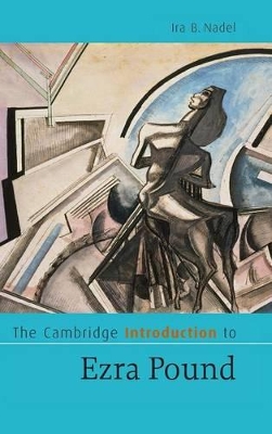 The Cambridge Introduction to Ezra Pound by Ira B. Nadel