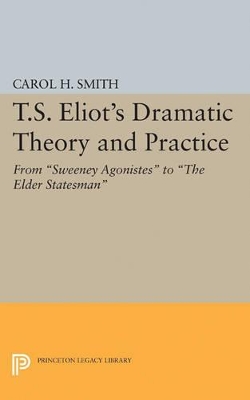 T.S. Eliot's Dramatic Theory and Practice book