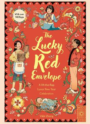 The Lucky Red Envelope: A lift-the-flap Lunar New Year Celebration book