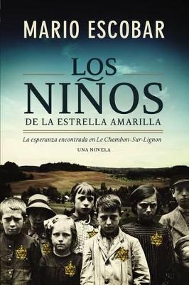 Los Niños de la Estrella Amarilla: La Esperanza Encontrada En Le Chambon-Sur-Lignon book