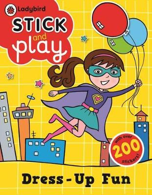 Dress-Up Fun: Ladybird Stick and Play Activity Book book