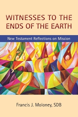 Witnesses to the Ends of the Earth: New Testament Reflections on Mission book