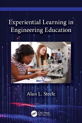 Experiential Learning in Engineering Education by Alan L. Steele