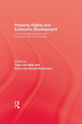 Property Rights and Economic Development: Land and Natural Resources in Southeast Asia and Oceania by Toon van Meijl