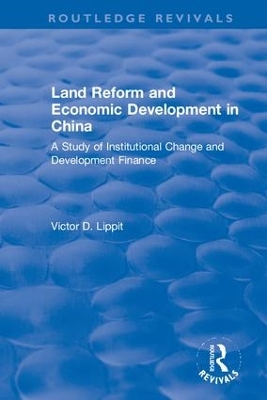 Revival: Land Reform and Economic Development in China (1975) by Victor D Lippit