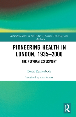 Pioneering Health in London, 1935-2000: The Peckham Experiment book