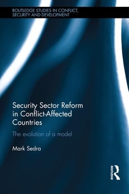 Security Sector Reform in Conflict-Affected Countries by Mark Sedra