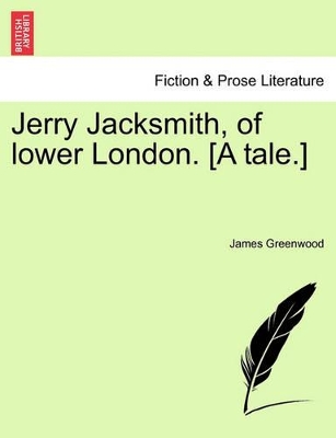 Jerry Jacksmith, of Lower London. [A Tale.] book