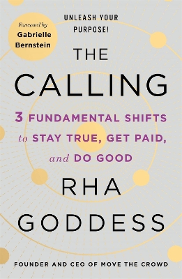 The Calling: 3 Fundamental Shifts to Stay True, Get Paid, and Do Good book