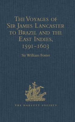 The Voyages of Sir James Lancaster to Brazil and the East Indies, 1591-1603 book