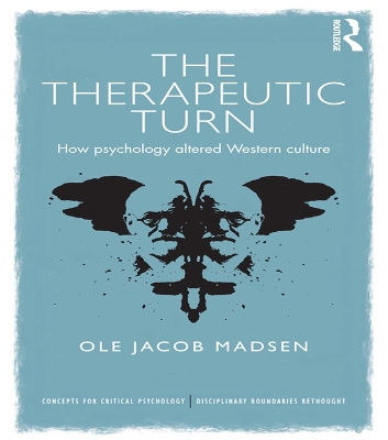 The The Therapeutic Turn: How psychology altered Western culture by Ole Jacob Madsen