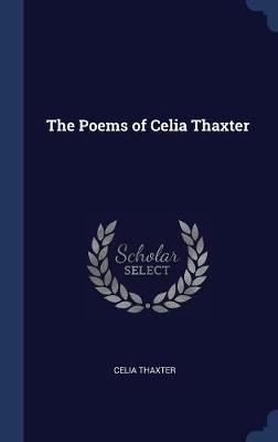The Poems of Celia Thaxter by Celia Thaxter