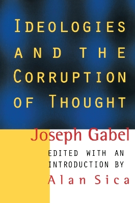 Ideologies and the Corruption of Thought by Joseph Gabel