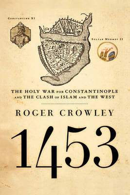 1453 by Roger Crowley