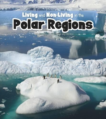 Living and Non-living in the Polar Regions book