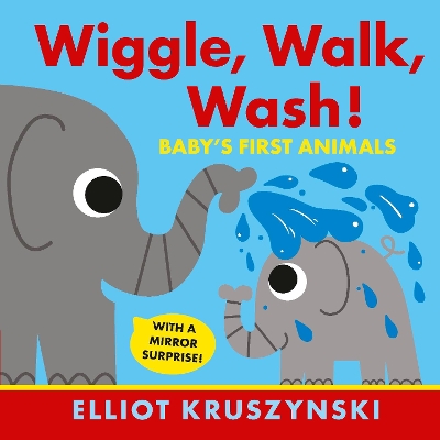 Wiggle, Walk, Wash! Baby's First Animals book