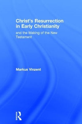 Christ's Resurrection in Early Christianity book