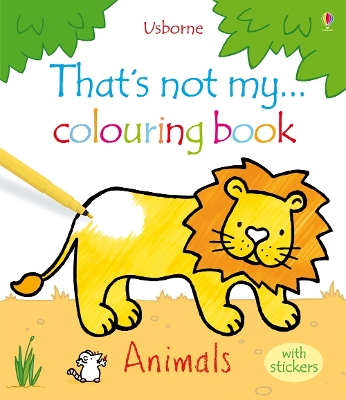 That's Not My ... Colouring Book Animals with Stickers by Fiona Watt