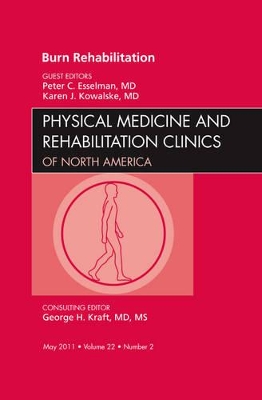 Burn Rehabilitation, An Issue of Physical Medicine and Rehabilitation Clinics book