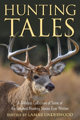 Hunting Tales: A Timeless Collection of Some of the Greatest Hunting Stories Ever Written book