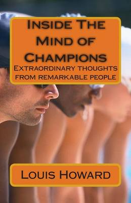 Inside The Minds of Champions: Extraordinary thoughts from remarkable people book