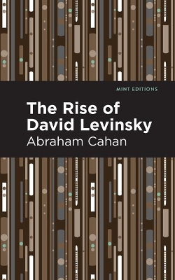 The Rise of David Levinsky by Abraham Cahan