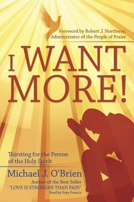 I Want More!: Thirsting for the Person of the Holy Spirit book