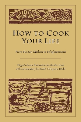 How To Cook Your Life book