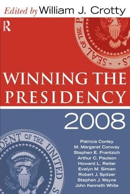 Winning the Presidency 2008 by William J. Crotty