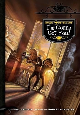 Ghost Detectors Book 2: I'm Gonna Get You book