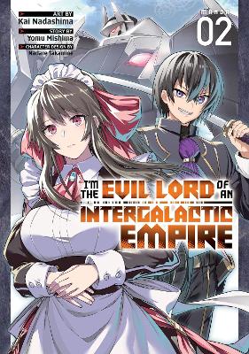 I’m the Evil Lord of an Intergalactic Empire! (Manga) Vol. 2 book