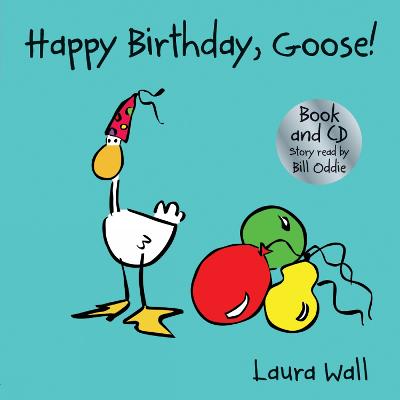 Happy Birthday, Goose by Laura Wall