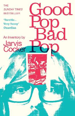 Good Pop, Bad Pop: The Sunday Times bestselling hit from Jarvis Cocker book