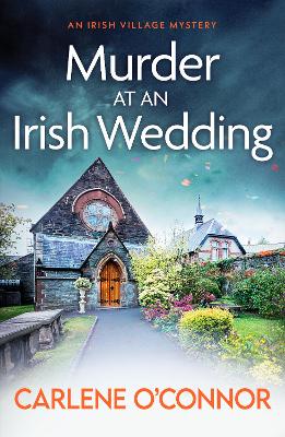 Murder at an Irish Wedding: An unputdownable cosy village mystery by Carlene O'connor