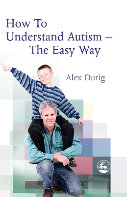 How to Understand Autism - The Easy Way book