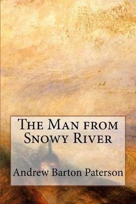 The Man from Snowy River by A B Paterson