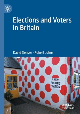 Elections and Voters in Britain by David Denver