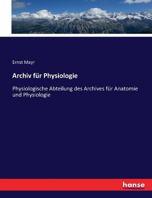 Archiv für Physiologie: Physiologische Abteilung des Archives für Anatomie und Physiologie book