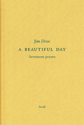 Jim Dine: A Beautiful Day: Seventeen Poems book