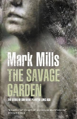 The The Savage Garden by Mark Mills