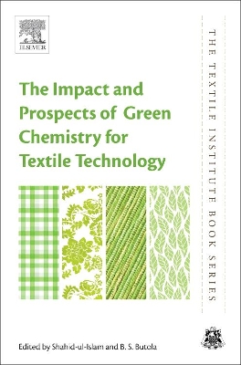 The Impact and Prospects of Green Chemistry for Textile Technology book