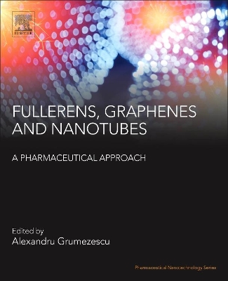 Fullerens, Graphenes and Nanotubes: A Pharmaceutical Approach book